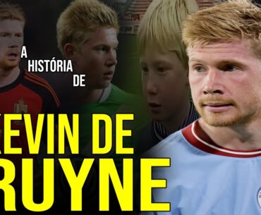 A HISTÓRIA DE KEVIN DE BRUYNE - Ele foi ABANDONADO na infância e se tornou um dos MELHORES DO MUNDO!