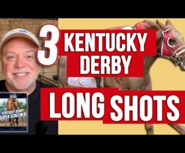 3 Kentucky Derby Longshots - You don't want to miss!