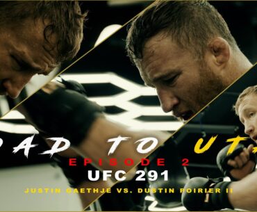 ROAD TO UTAH - EPISODE 2 (UFC 291 Justin Gaethje VS. Dustin Poirier II)