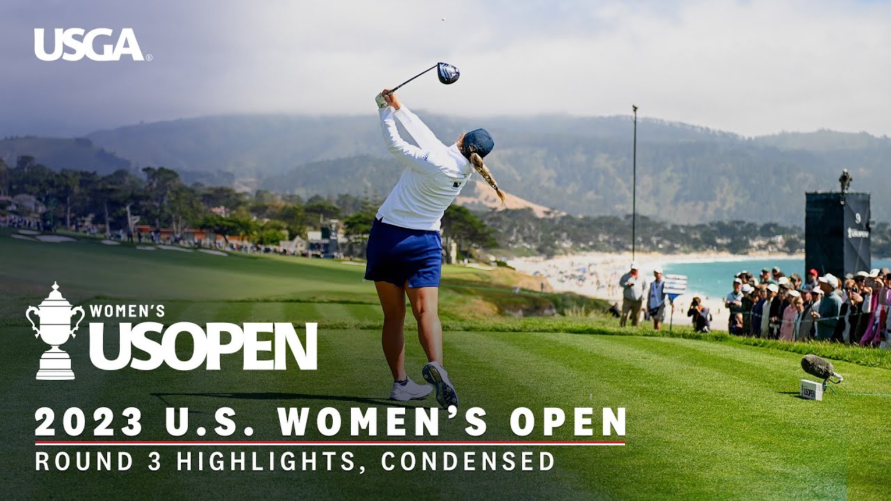2023 U.S. Women’s Open Highlights: Round 3, Condensed 2023 U.S. Women's Open Highlights: Round 3, Condensed