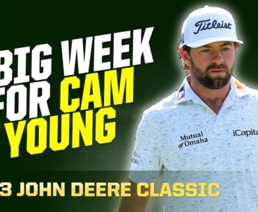 This is a MASSIVE Week for Cameron Young - 2023 John Deere Classic | The First Cut Golf Podcast