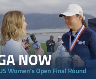 LPGA Now | 2023 US Women’s Open Final Round