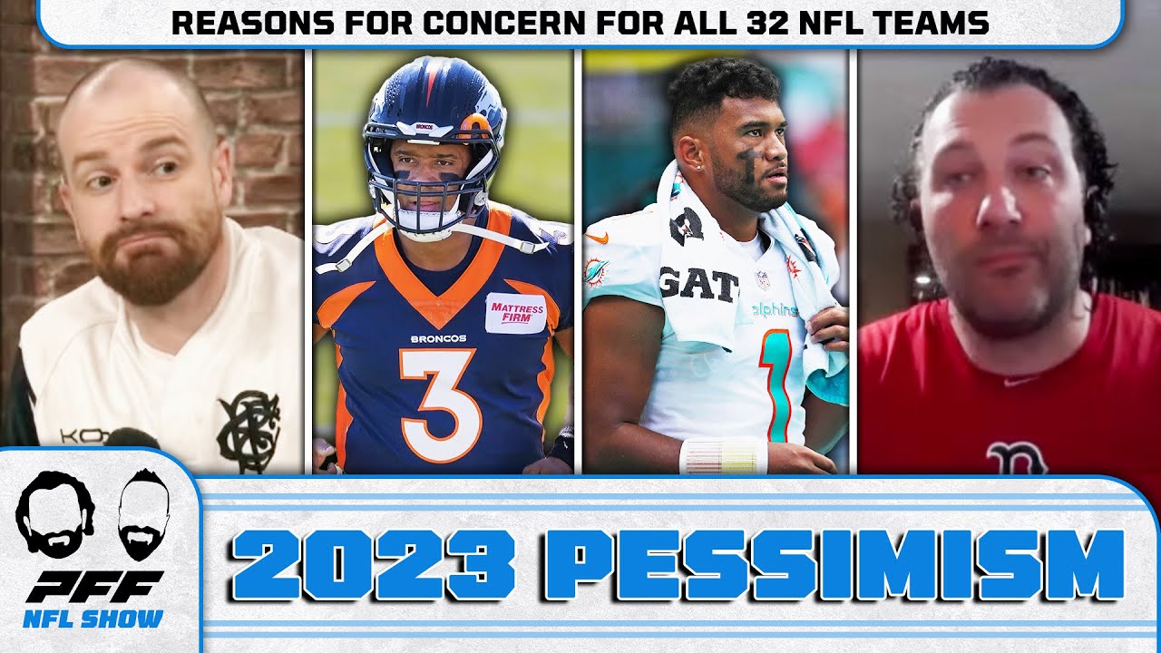 Reasons for Concern for all 32 NFL Teams | PFF NFL Show Reasons for Concern for all 32 NFL Teams | PFF NFL Show