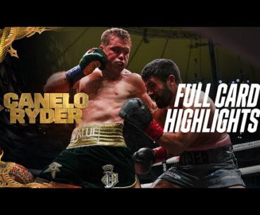 FULL CARD HIGHLIGHTS Canelo Alvarez v John Ryder