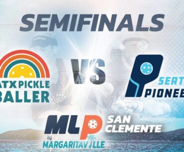 MLP San Clemente 2023 I Premier Semifinals I ATX Pickleballers v. Seattle Pioneers I CC