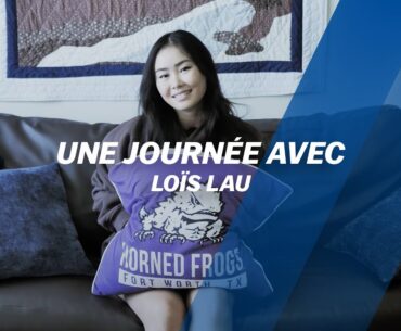 Une journée avec Loïs Lau, en facs US 🇺🇲