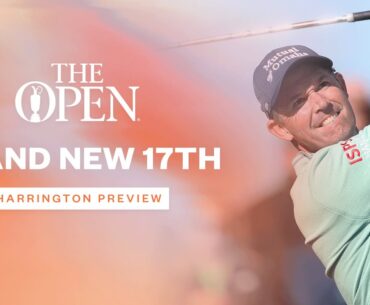 Padraig Harrington plays the BRAND NEW 17TH HOLE | The 151st Open at Royal Liverpool