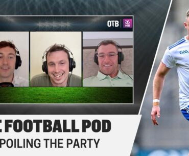 TFP - S3, Ep.29 - How Derry and Monaghan can spoil Kerry and Dublin's 'party'