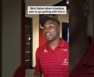 Nick Saban when a backup asks to go golfing with him🤣
