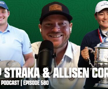 HEARINGS IN GOLF, FEAT. SEPP STRAKA & ALLISEN CORPUZ - FORE PLAY EPISODE 580