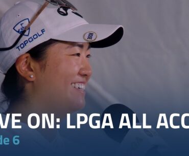 Drive On: LPGA All Access | Episode 6
