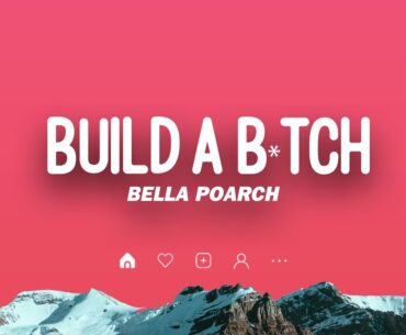 Bella Poarch - Build A B*tch (Lyrics/Vietsub)