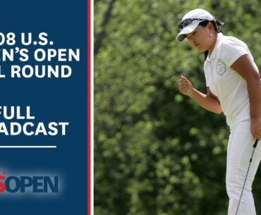 2008 U.S. Women's Open (Final Round): Inbee Park Delivers at Interlachen | Full Broadcast