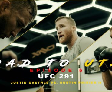 ROAD TO UTAH - EPISODE 5 (UFC 291 Justin Gaethje VS. Dustin Poirier II)