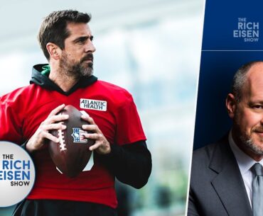 Aaron Rodgers Is Not a Fan of the Jets Being on ‘Hard Knocks’ This Season | The Rich Eisen Show
