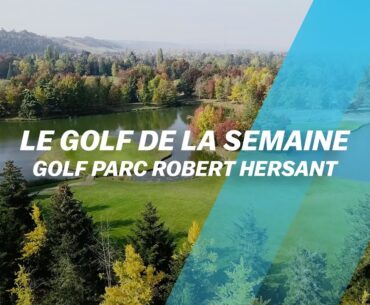 Découvrez le golf... Parc Robert Hersant