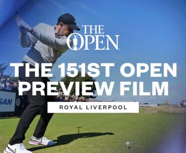 The 151st Open Championship Preview Film