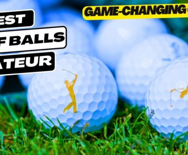 BEST GOLF BALLS FOR AMATEUR 2023 | TOP PICKS FOR IMPROVED PERFORMANCE, DISTANCE, AND CONTROL