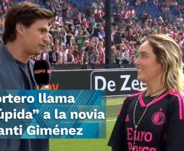 😰🤦 Reportero de ESPN le dice “estúpida” a la novia de Santi Giménez durante una entrevista  😰🤦