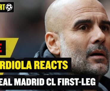 LIVE: Pep Guardiola REACTS to Real Madrid v Manchester City | Champions League Semi-Final