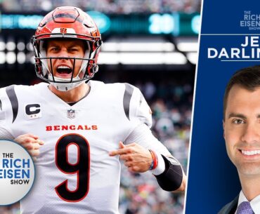 ESPN’s Jeff Darlington on Burrow & Herbert Extensions; Brady’s Raiders Ownership | Rich Eisen Show