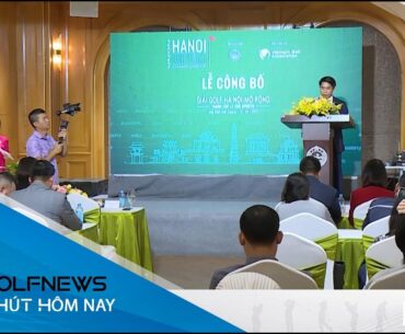 5 phút hôm nay: Công bố giải Vô địch golf Hà Nội mở rộng 2023 – Tranh cúp Le Coq Sportif