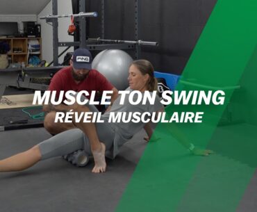 Muscle ton swing : Réveil Musculaire