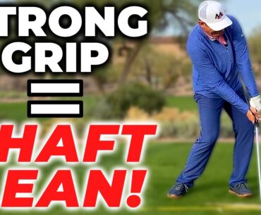 How A Strong Golf Grip Creates EFFORTLESS Shaft Lean At Impact