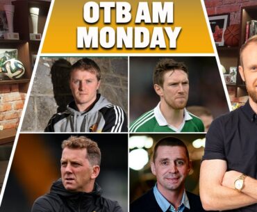 Hurling w/ Taggy Fogarty, Seamus Hickey, Irish U20s w/ Alan Quinlan, Performance Rankings | OTB AM