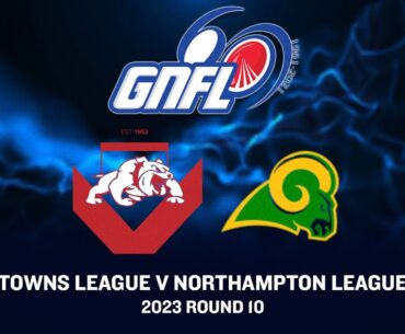 2023 Great Northern Football League - Round 10: Towns League v Northampton League