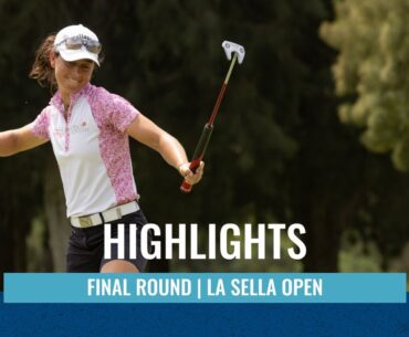 Final Round Highlights | La Sella Open