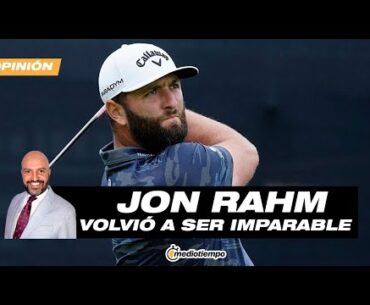 Up and Down | Jon Rahm volvió a ser imparable