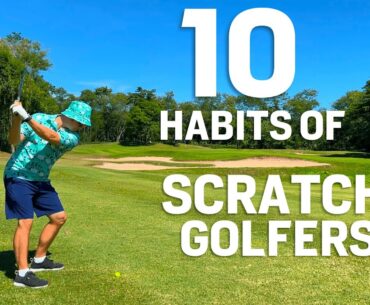 10 Things Scratch Golfers Do That You Don't, But You Should