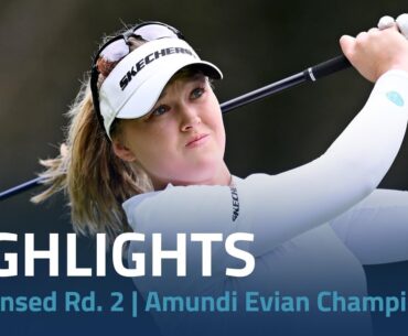 Condensed Round 2 | The Amundi Evian Championship
