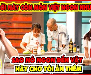 Cô Gái Việt Khuynh Đảo MasterChef Quốc Tế Bởi Món Ăn Làng Quê VN, Giám Khảo QT Ngỡ Ngàng Thưởng Thức