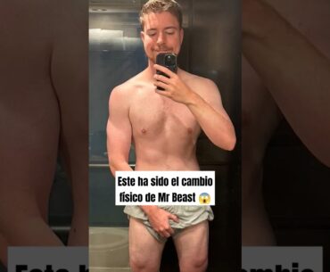 Este ha sido el cambio físico de Mr Beast #gym #fitness #bodybuilding #mrbeast