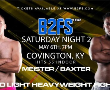 B2 Fighting Series 182 | Taylor Meister vs Will Baxter 205 Pro