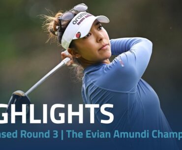 Condensed Round 3 | The Amundi Evian Championship