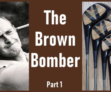 Eric Brown - The Brown Bomber, featuring a set of Swilken woods and irons.  #golf