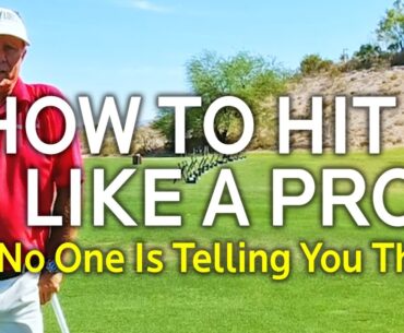 How To Hit  A Golf Ball Like A Pro (No One Is Telling You This)