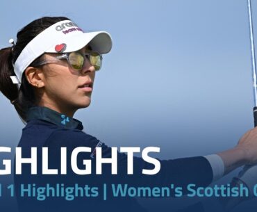 Round 1 Highlights | FREED Women's Scottish Open Presented by Trust Golf