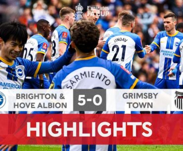 Ferguson & Mitoma Send The Seaguls Wembley Bound! | Brighton 5-0 Grimsby | Emirates FA Cup 2022-23