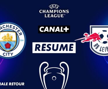Le résumé de Manchester City / Leipzig - Ligue des Champions (8ème de finale retour)
