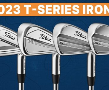 2023 Titleist T-Series Irons | T100, T150, T200 & T350 Comparison
