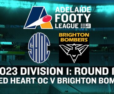 2023 Adelaide Footy League D1 Round 15: Sacred Heart OC v Brighton Bombers