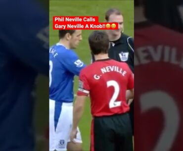 Phil Neville calls Gary Neville a KNOB on Live TV!!2011😆😆 #shorts