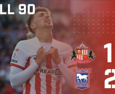 Full 90 | Sunderland AFC 1 - 2 Ipswich Town