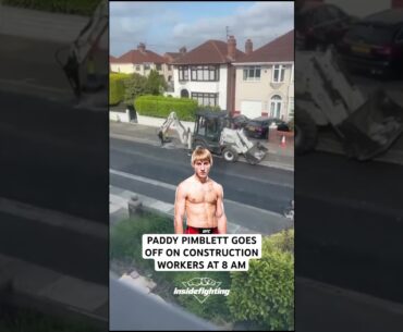 UFC star Paddy Pimblett goes off on construction workers that wake him up at 8 am