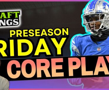 Preseason NFL DFS - Week 1 MUST PLAYS - FRIDAY Night Football [DraftKings]