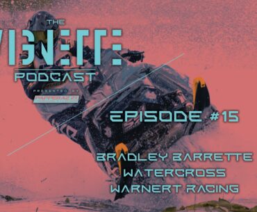 The Vignette Podcast | Bradley Barrette | Ep. 15